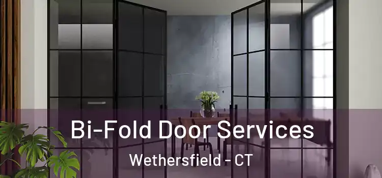 Bi-Fold Door Services Wethersfield - CT