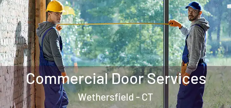 Commercial Door Services Wethersfield - CT
