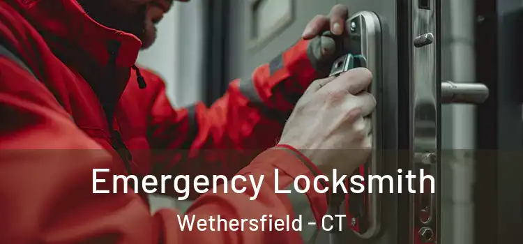 Emergency Locksmith Wethersfield - CT