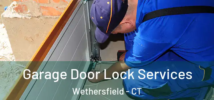 Garage Door Lock Services Wethersfield - CT