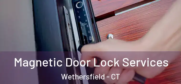 Magnetic Door Lock Services Wethersfield - CT