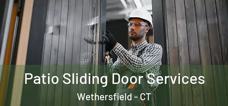 Patio Sliding Door Services Wethersfield - CT