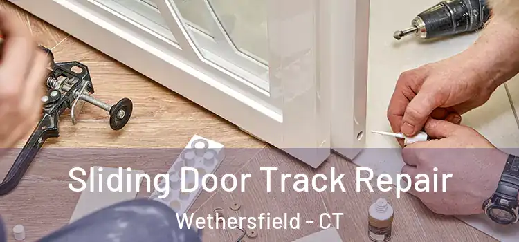 Sliding Door Track Repair Wethersfield - CT