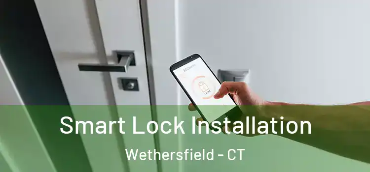Smart Lock Installation Wethersfield - CT